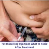 Fat Dissolving Injections What to Avoid After Treatment